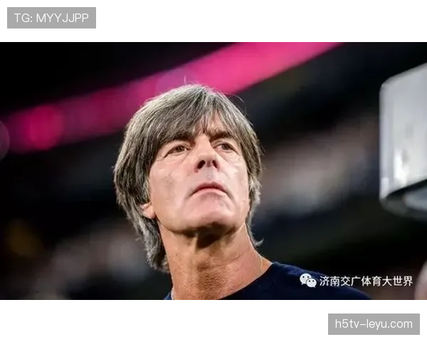 勒夫职业轨迹回顾：从球场英才到战术大师的辉煌征程